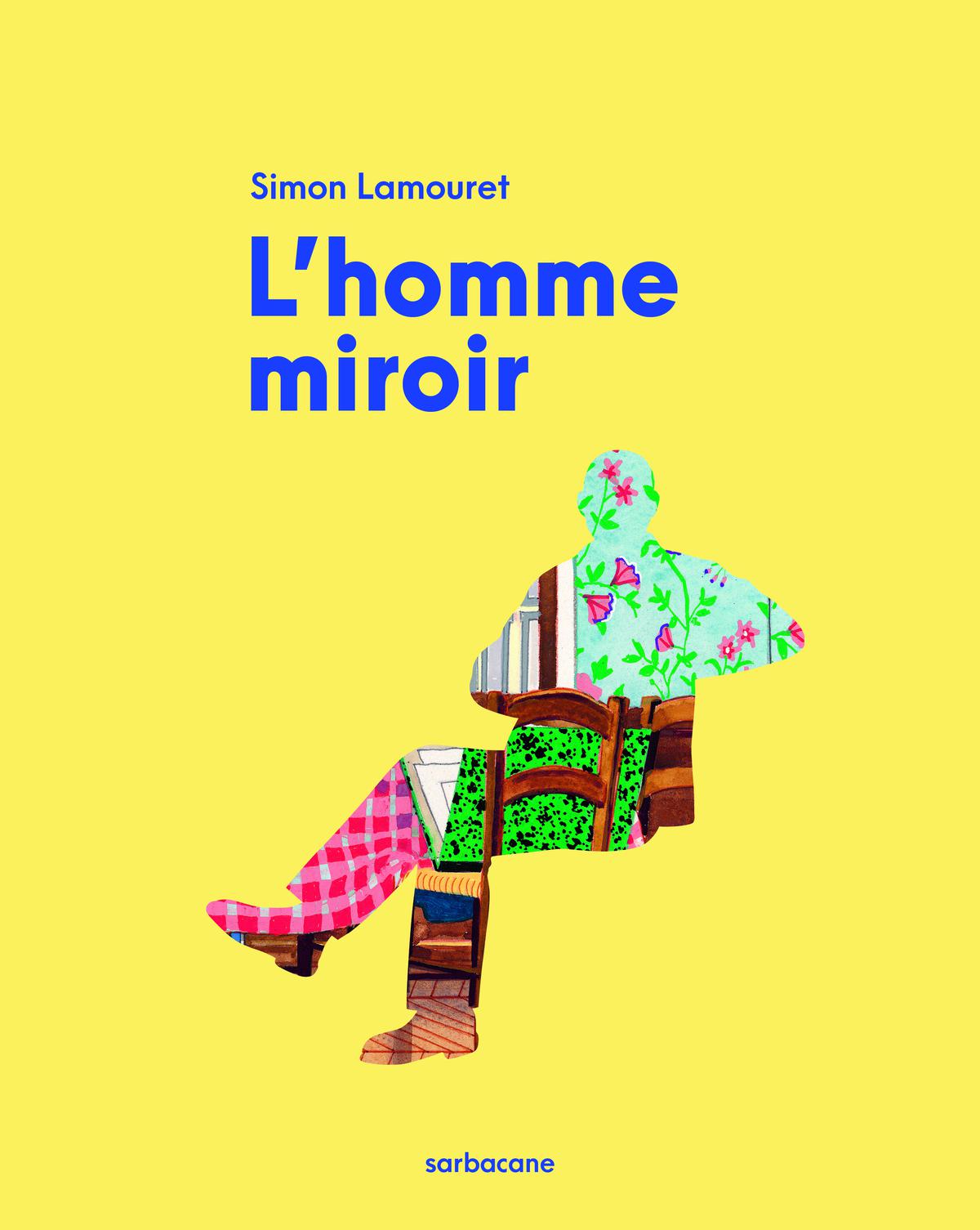 « L’Homme miroir », de Simon Lamouret, éditions Sarbacane, 2024, 240 p., 29,90€.